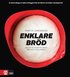 Enklare br�d : recept p� kn�dfria br�d med och utan surdeg