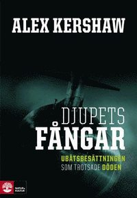 Djupets f�ngar : ub�tsbes�ttningen som trotsade d�den (inbunden)