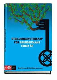 Utbildningsvetenskap f�r grundskolans tidiga �r (inbunden)