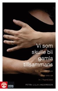 Vi som skulle bli gamla tillsammans (inbunden)