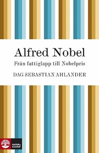 Alfred Nobel: fr�n fattiglapp till Nobelpris (ljudbok)