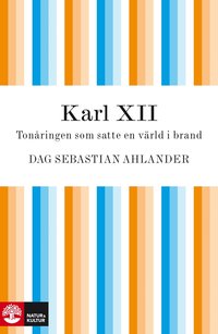 Karl XII: ton�ringen som satte en v�rld i brand (ljudbok)