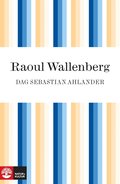Raoul Wallenberg: hjlten som frsvann
