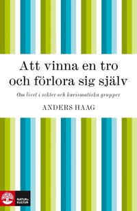 Att vinna en tro och f�rlora sig sj�lv (inbunden)
