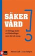 S�ker v�rd - Att f�rebygga skador och felbehandlingar inom v�rd och omsorg