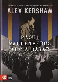 Raoul Wallenbergs sista dagar (inbunden)