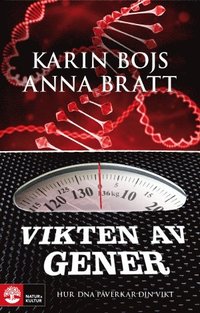 Vikten av gener: Hur DNA p�verkar din vikt (inbunden)