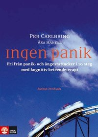 Ingen panik, 2:a utg�van : Fri fr�n panik- och �ngestattacker i 10 steg med (inbunden)