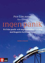 Ingen panik, 2:a utg�van : Fri fr�n panik- och �ngestattacker i 10 steg med (inbunden)