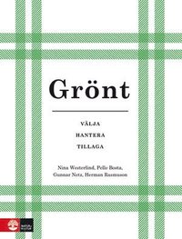 Gr�nt : V�lja hantera tillaga (inbunden)