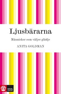 Ljusb�rarna : m�nniskor som v�ljer gl�dje (pocket)