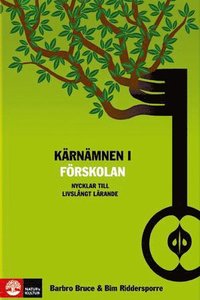 K�rn�mnen i f�rskolan : nycklar till livsl�ngt l�rande (inbunden)