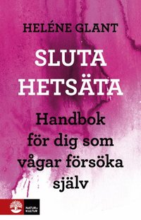 Sluta hets�ta : handbok f�r dig som v�gar f�rs�ka sj�lv (h�ftad)