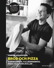 Br�d och pizza : surdegsbr�d, fullkornsbr�d, pizza och kanelbullar (inbunden)