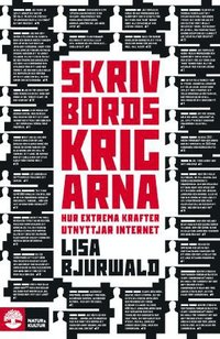 Bokomslag Skrivbordskrigarna : hur extrema krafter utnyttjar internet (inbunden)