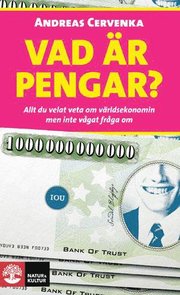 Vad �r pengar? : allt du velat veta om v�rldsekonomin men inte v�gat fr�ga om (pocket)