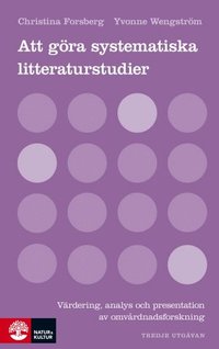 Att g�ra systematiska litteraturstudier: V�rdering, analys och presentation (inbunden)
