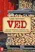 Ved : allt om huggning, stapling och torkning - och vedeldningens sj�l
