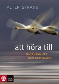 Att höra till : om ensamhet och gemenskap (inbunden)