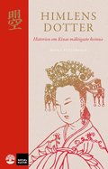 Himlens dotter : historien om Kinas mktigaste kvinna