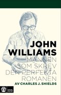 John Williams : Mannen som skrev den perfekta romanen
