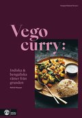 Vego curry : Indiska & bengaliska rtter frn grunden