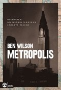 Metropolis : historien om mnsklighetens strsta triumf