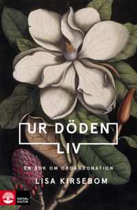 Ur dden liv : en bok om organdonation