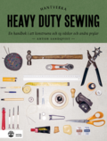 Heavy duty sewing : en handbok i att konstruera och sy vskor och andra prylar