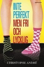 Inte perfekt men fri och lycklig (inbunden)