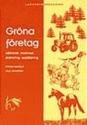 Gr�na f�retag Gr�na F�retag : aff�rsid�, marknad, planering, uppf�ljning (h�ftad)