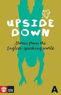 Upside Down A Textbok : stories from the english-speaking world (h�ftad)