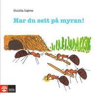 Har du sett p� myran! (h�ftad)