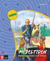 Medeltiden : riddare, pr�ster och st�der (kartonnage)