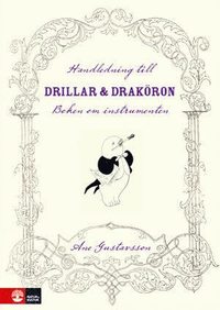 Handledning till Drillar och Drak�ron - Boken om instrumenten L�rarhandledn ()