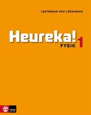 Heureka!  : fysik 1 - ledtr�dar och l�sningar (inbunden)