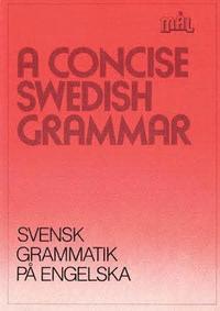 M�l : svenska som fr�mmande spr�k. A concise Swedish grammar = Svensk grammatik p� engelska (h�ftad)