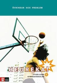 Heureka : fysik f�r gymnasieskolan. Kurs B, �vningar och problem (h�ftad)