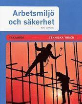 Arbetsmilj� och s�kerhet Tekniska yrken Faktabok (h�ftad)