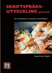 Skriftspr�ksutveckling genom lek : Hur skriftspr�ket kan stimuleras i f�rsk (h�ftad)