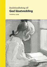 Studiehandledning till God l�sutveckling : fortbildning i grupp (h�ftad)