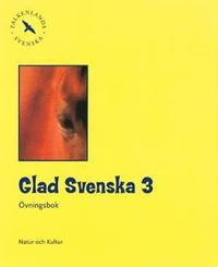 Glad svenska. 3, �vningsbok (h�ftad)