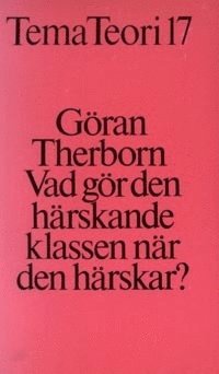 Vad g�r den h�rskande klassen n�r den h�rskar? : statsapparater och statsma (h�ftad)