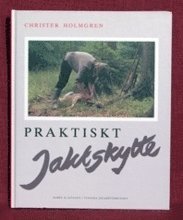 Praktiskt Jaktskytte (inbunden)