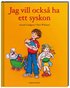 Jag vill ocks� ha ett syskon