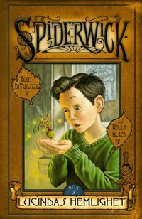 Spiderwick 3: Lucindas hemlighet (inbunden)