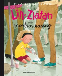 Lill-Zlatan och morbror raring (inbunden)