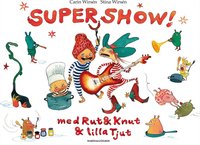 Supershow med Rut & Knut & lilla Tjut (inbunden)