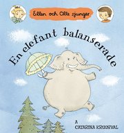 En elefant balanserade : Ellen och Olle sjunger (kartonnage)