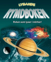Lysande rymdboken : boken som lyser i m�rker! (kartonnage)